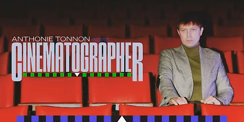 Anthonie Tonnon presents "Cinematographer"