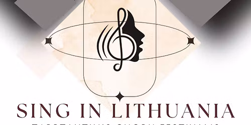 SING IN LITHUANIA. Tarptautinis chor\u0173 festivalis. Vilnius