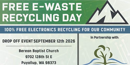 FREE ELECTRONICS RECYCLING EVENT IN PUYALLUP | September 12th 2026 | 9:00 AM - 4:00 PM