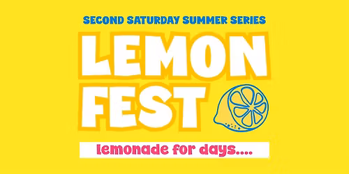 Lemon Fest - Second Saturday Summer Series