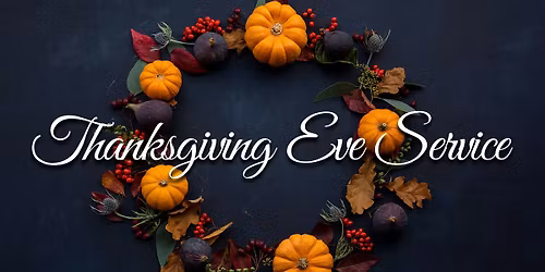 Thanksgiving Eve Service at St. Mark's