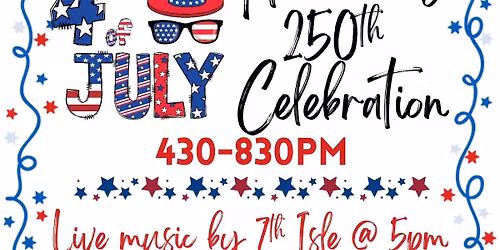 4th of July 250th Celebration with 7th Isle & Pig Roast