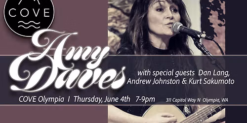 Amy Daves at COVE- With Special Guests!