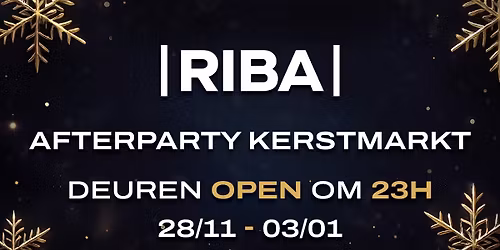 |RIBA| \u2022 |AFTERPARTY KERSTMARKT\ud83c\udf85| \u2022 |IEDERE VRIJDAG & ZATERDAG VANAF 23.00\ud83c\udf84|