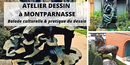 Atelier DESSIN et balade culturelle - le Montparnasse des artistes
