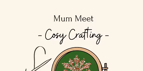Mum Meet | Cosy Crafting Embroidered Keepsakes