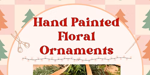 Hand Painted Ornaments - set of two: Saturday, December 6th 10:30 am-12:30 pm