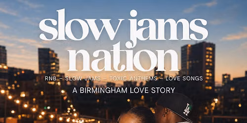 SLOW JAMS NATION - Birmingham's Slow Jams & RnB Day Party