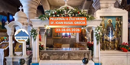 PELERINAJ GRECIA \u2013 6 ZILE\n\ud83d\ude4f HRAM SF. IOAN RUSUL \u2013 PROKOPI\n- 23 \u2013 28.05.2026