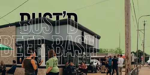 3rd Annual Bust'd Beer Bash