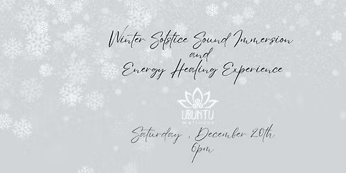 Winter Solstice Sound Immersion and Energy Healing Experience 