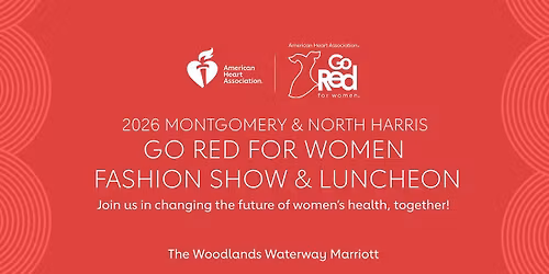 2026 Montgomery & North Harris Go Red for Women Luncheon
