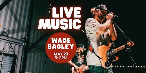 \ud83c\udfb6MEMORIAL WEEKEND LIVE MUSIC with Wade Bagley\ud83c\udfb6