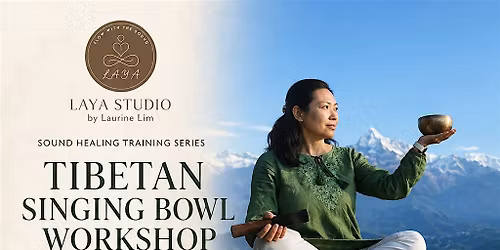 Tibetan Singing Bowl Workshop (Level 1) | Sound Healing Training Series
