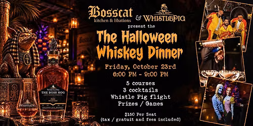 Halloween Whiskey Event featuring Whistle Pig at Bosscat Kitchen Irvine