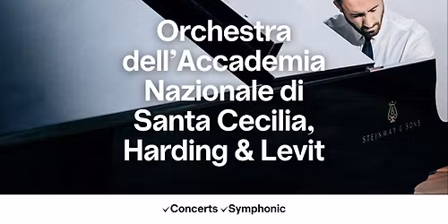 Orchestra dell'Accademia Nazionale di Santa Cecilia, Harding & Levit