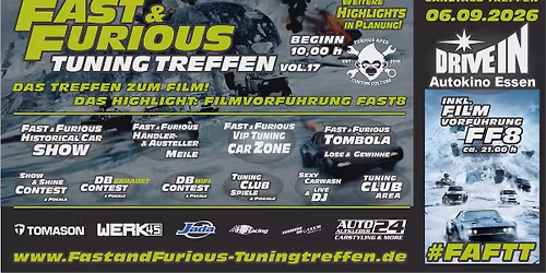 Fast & Furious Tuning Treffen VOL.17 - markenoffen & Filmvorf\u00fchrung FF8 im Autokino Essen 06.09.2026