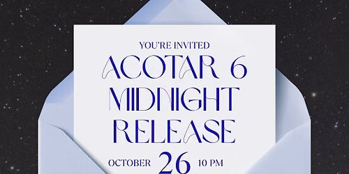 ACOTAR 6 Midnight Release Party