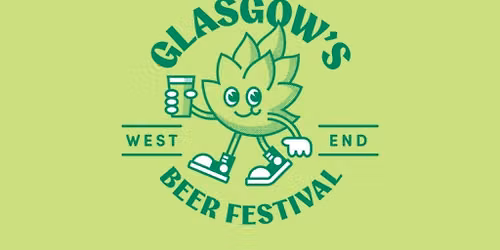 Glasgow's West End Beer Festival - Session 1