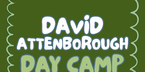 Day Camp: David Attenborough Day \ud83d\udc22