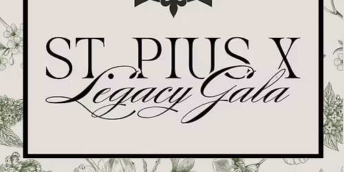 St. Pius X Legacy Gala Dinner Auction