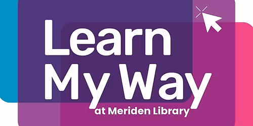 Learn My Way Computer Skills Training at Meriden Library