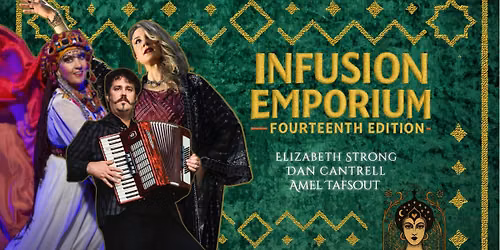Infusion Emporium 14 with Amel Tafsout, Elizabeth Strong & Dan Cantrell