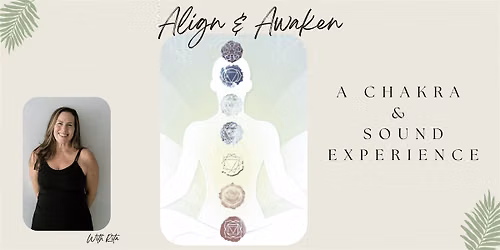 Align & Awaken A Chakra & Sound Experience