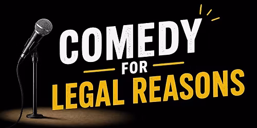 Comedy for Legal Reasons