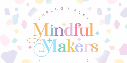 Mindful Makers kids craft club
