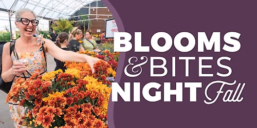 Blooms & Bites Night - Fall!