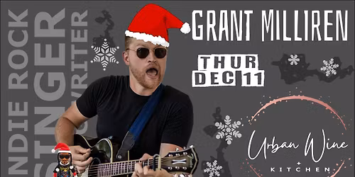\ud83c\udf84\u2728 Holiday Live Music with Grant Milliren \u2728\ud83c\udf84