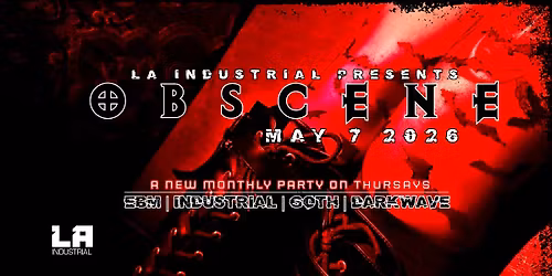 OBSCENE LA (Goth. Industrial. EBM. Darkwave)
