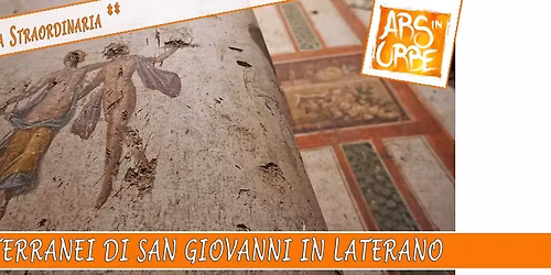 I Sotterranei di San Giovanni in Laterano ** Apertura Straordinaria **