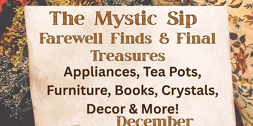 The Mystic Sip: Farewell Finds In-Store Sale