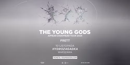 SOLD OUT! THE YOUNG GODS \u2022 FRETT \u2022 10.11.2025 \u2022 Hydrozagadka, Warszawa