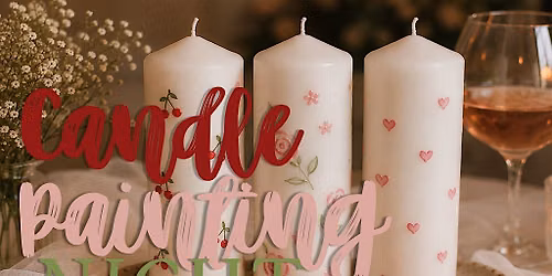 ADULT CRAFT NIGHT - CANDLE PAINTING - JUNE 27TH
