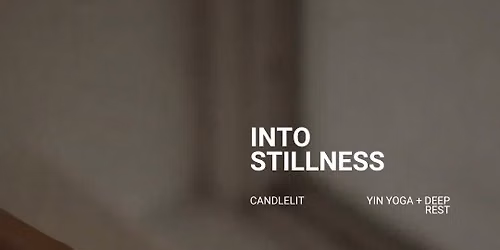 Into stillness \u3030\ufe0f candlelit yin + deep rest