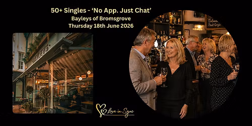 50+ Singles No App Just Chat  Social at Bayleys of Bromsgrove