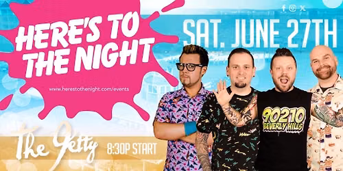 Here's to the Night returns to THE JETTY!