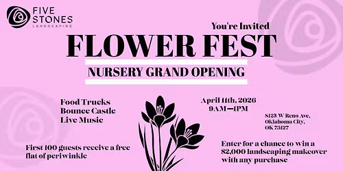 Flower Fest - Nursery Grand Opening 