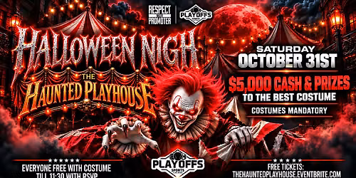 "THE HAUNTED PLAYHOUSE" HALLOWEEN NIGHT @ PLAYOFFS