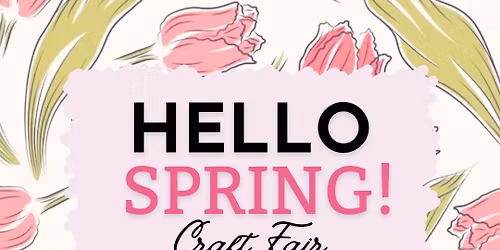 Hello Spring! Craft Fair