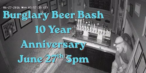 Burglary Beer Bash