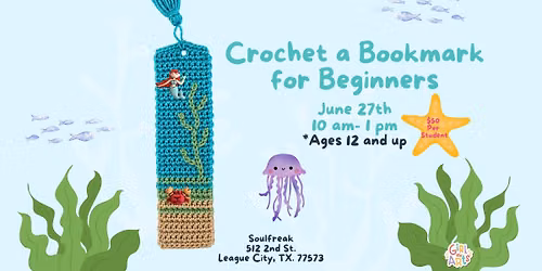Summer Crochet Bookmark Workshop Soulfreak (League City)\ud83c\udf0a\ud83e\uddf6\u2600\ufe0f