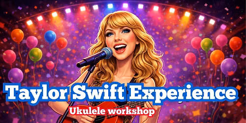 Strum Swiftly - A Taylor Swift Ukulele Workshop