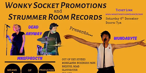 Wonky Socket & Strummer Room Records Present... Dead Anyway \/ Means of Production \/Wundabyte
