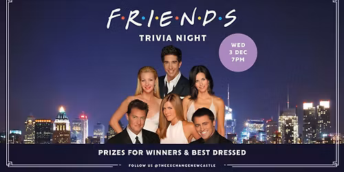 Friends Trivia | Prizes for Winners & Best Dressed, Food & Drink Specials & More!
