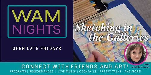 WAM Nights: Sketching in the Galleries
