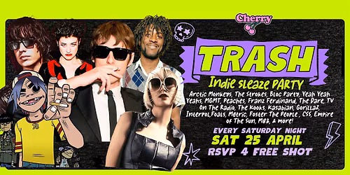 TRASH Indie Sleaze Party, SAT APRIL 25